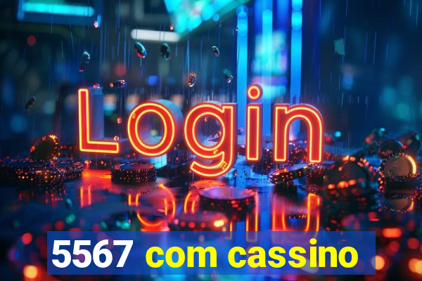 5567 com cassino